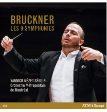 Orchestre Metropolitain, Yannick Nézet-Séguin - Bruckner: Symphonies Nos. 1-9