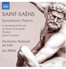 Orchestre National De Lille - Jun Markl - Camille Saint-Saëns : Symphonic Poems