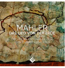 Orchestre National de Lille, Jean-Claude Casadesus, Violeta Urmana, Jon Villars - Mahler: Das Lied von der Erde (Live)