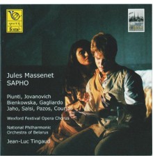 Orchestre Philharmonique National de Belarus - Jean-Luc Tingaud - Jules Massenet : Sapho
