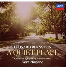 Orchestre Symphonique de Montreal, Kent Nagano - Bernstein : A Quiet Place
