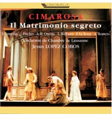 Orchestre de Chambre de Lausanne & Jesús López Cobos - Cimarosa: Il Matrimonio Segreto  (Live)