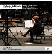 Orchestre de Picardie - Jules Matton, Livre 2: Œuvres Orchestrales