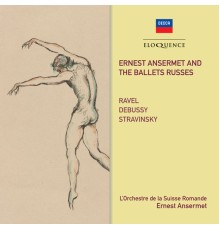 Orchestre de la Suisse Romande - Ernest Ansermet - Ernest Ansermet and The Ballets Russes