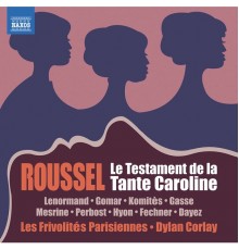 Orchestre des Frivolités Parisiennes, Aurélien Gasse, Lucile Komitès, Marion Gomar, Marie Lenormand - Roussel: Le testament de la tante Caroline, L. 59 (1964 Version) [Live]
