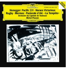 Orchestre du Capitole de Toulouse - Michel Plasson - Honegger : Pacific 231, Pastorale d'été, Horace victorieux, Rugby, Mermoz...