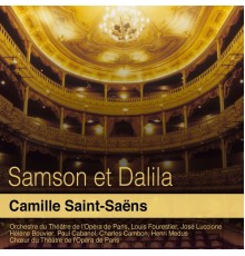 Orchestre du Théâtre de l'Opéra de Paris, Louis Fourestier, José Luccione - Saint-Saëns: Samson et Dalila