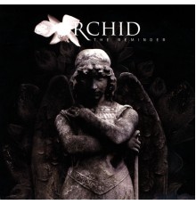 Orchid - The Reminder