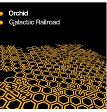 Orchid - Galactic Railroad (Original Mix)