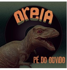 Oreia - Pé do Ouvido