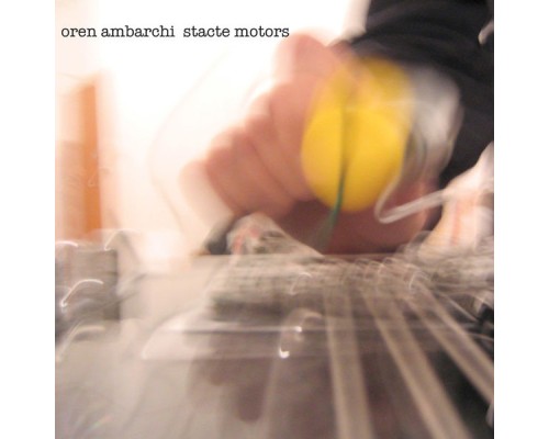 Oren Ambarchi - Stacte Motor