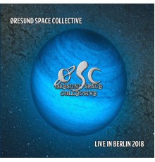 Oresund Space Collective - Live in Berlin 2018