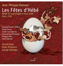 Orfeo Orchestra, David Witczak, Reinoud Van Mechelen, Chantal Santon Jeffery - Rameau: Les fêtes d'Hébé, RCT 41