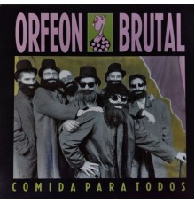 Orfeón Brutal - Comida para Todos