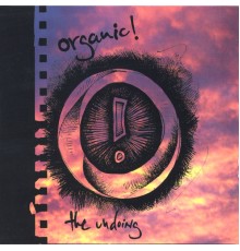 Organic! - The Undoing