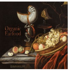 Organic Earfood - Organic Earfood