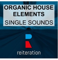 Organic House Elements - Single Sounds