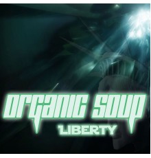 Organic Soup - Liberty