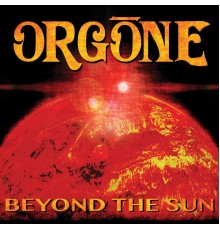 Orgone - Beyond The Sun