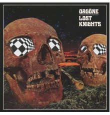 Orgone - Lost Knights