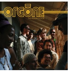 Orgone - The Killion Floor