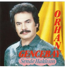 Orhan Gencebay - Sen De Haklısın