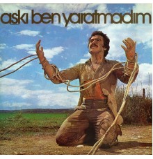 Orhan Gencebay - Aşkı Ben Yaratmadım