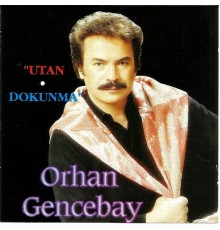 Orhan Gencebay - Utan / Dokunma