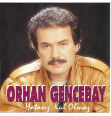 Orhan Gencebay - Hatasız Kul Olmaz