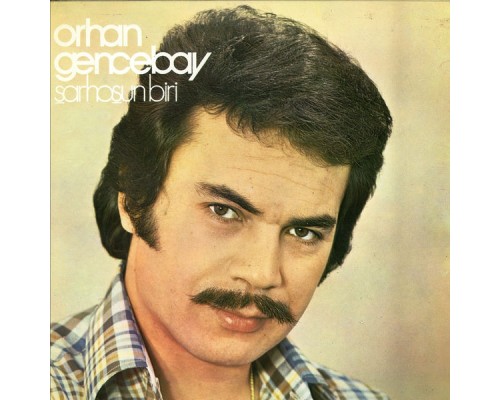 Orhan Gencebay - Sarhoşun Biri