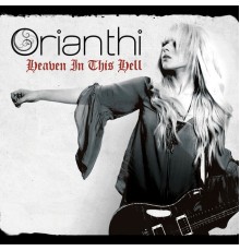 Orianthi - Heaven In This Hell