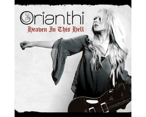 Orianthi - Heaven In This Hell