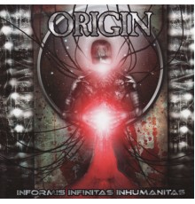 Origin - Informis Infinitas Inhumanitas