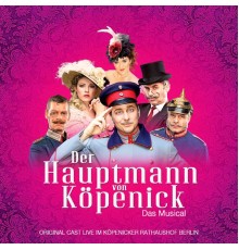 Original Berlin Cast - Der Hauptmann von Köpenick - Das Musical  (Live)
