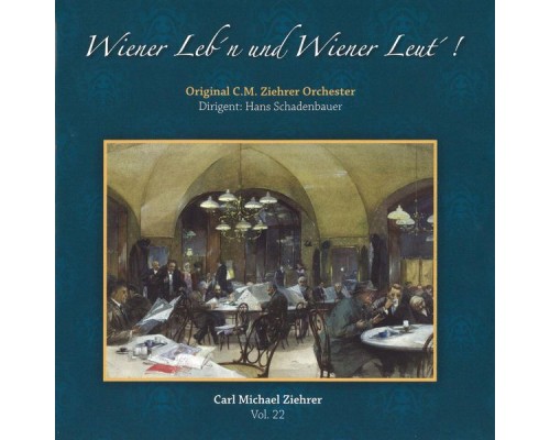 Original C.M.Ziehrer Orchester , Original C.M.Ziehrer Orchester , Ekaterina Michailova & Christian Drescher - Wiener Leb'n und Wiener Leut'!