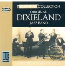 Original Dixieland Jazz Band - The Essential Collection (Digitally Remastered)
