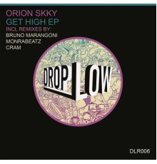 Orion Skky - Get High EP