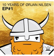 Orjan Nilsen - 10 Years Of Orjan Nilsen EP#1