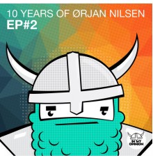 Orjan Nilsen - 10 Years Of Orjan Nilsen EP#2