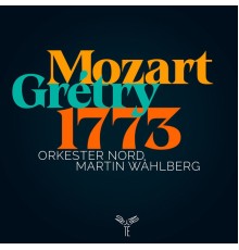 Orkester Nord, Martin Wahlberg - Mozart & Grétry, 1773