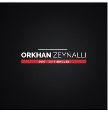 Orkhan Zeynalli - Singles (2009-2015)