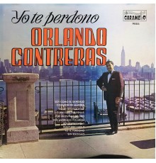 Orlando Contreras - Yo Te Perdono