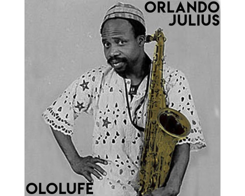 Orlando Julius - Ololufe