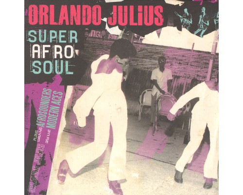 Orlando Julius - Super Afro Soul