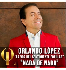 Orlando Lopez - Nada de Nada