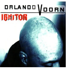 Orlando Voorn - Ignitor