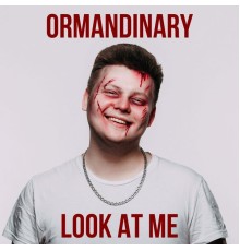 Ormandinary - Look at Me