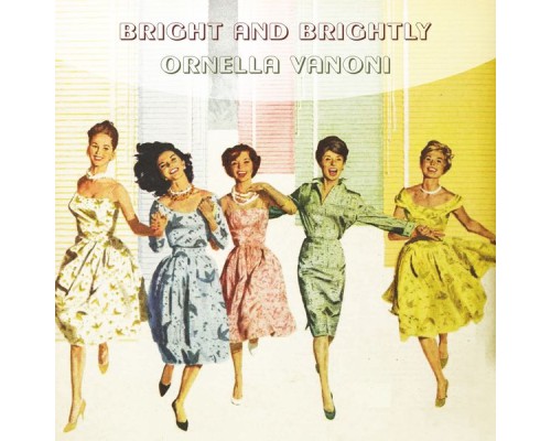 Ornella Vanoni - Bright And Brightly