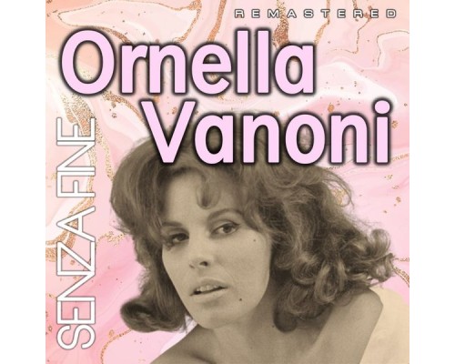 Ornella Vanoni - Senza fine  (Remastered)