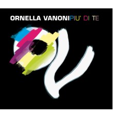 Ornella Vanoni - Più Di Te